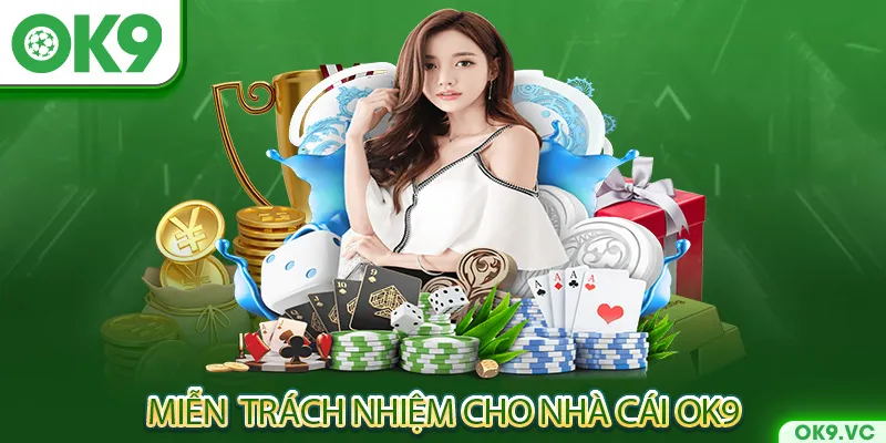 Miễn trừ trách nhiệm dành cho OK9