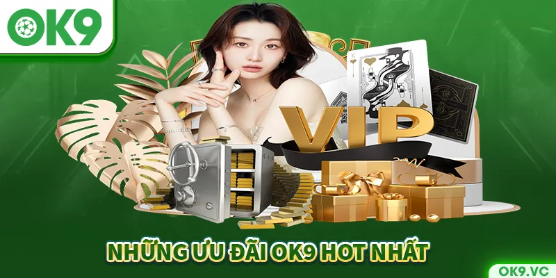 Top khuyến mãi OK9 hot nhất 2024 